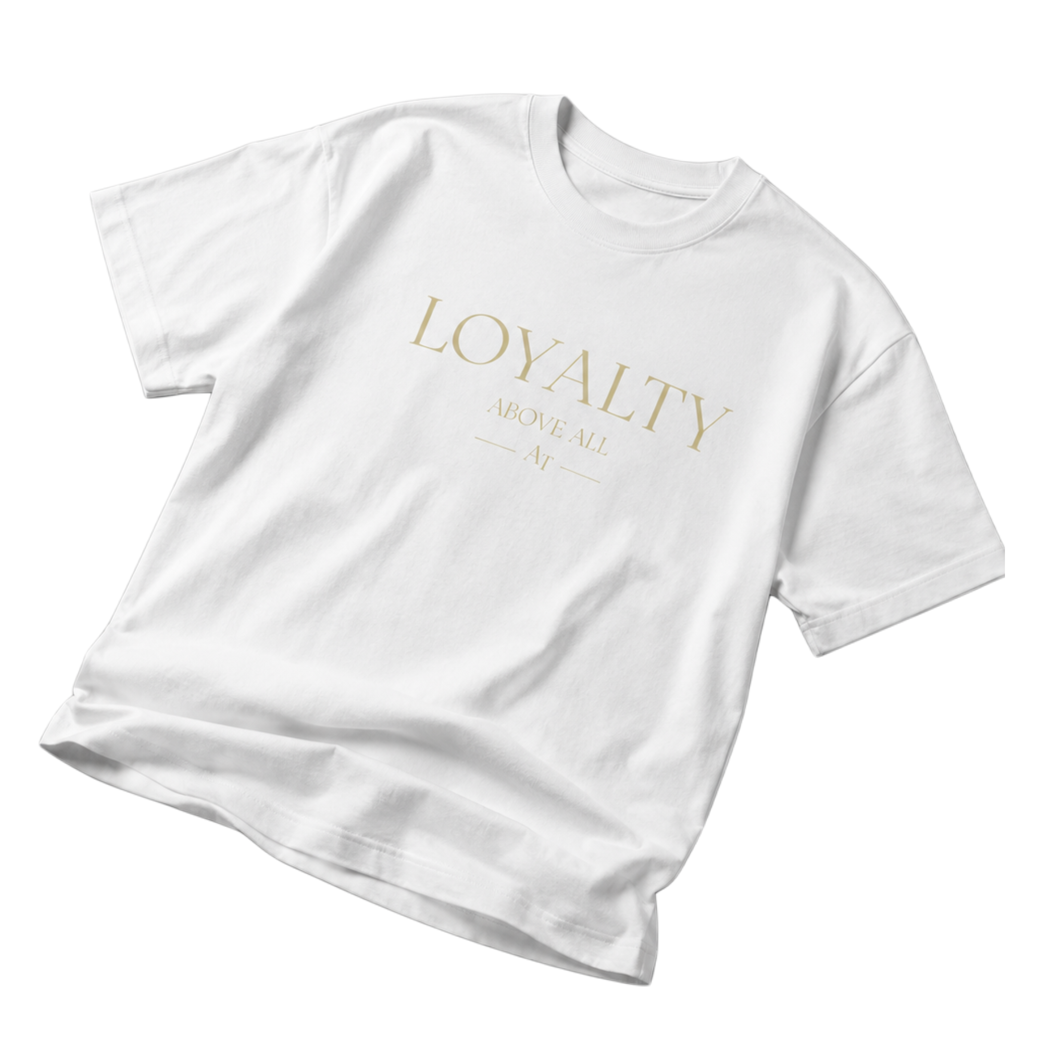 Loyalty Above All premium quality Tee – White