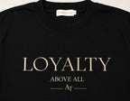 Loyalty Above All premium quality Tee – Black